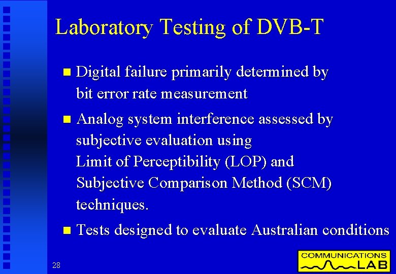 Laboratory Testing of DVB-T 28 n Digital failure primarily determined by bit error rate