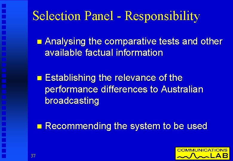 Selection Panel - Responsibility 37 n Analysing the comparative tests and other available factual