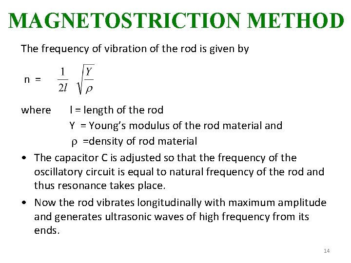 MAGNETOSTRICTION METHOD The frequency of vibration of the rod is given by n =