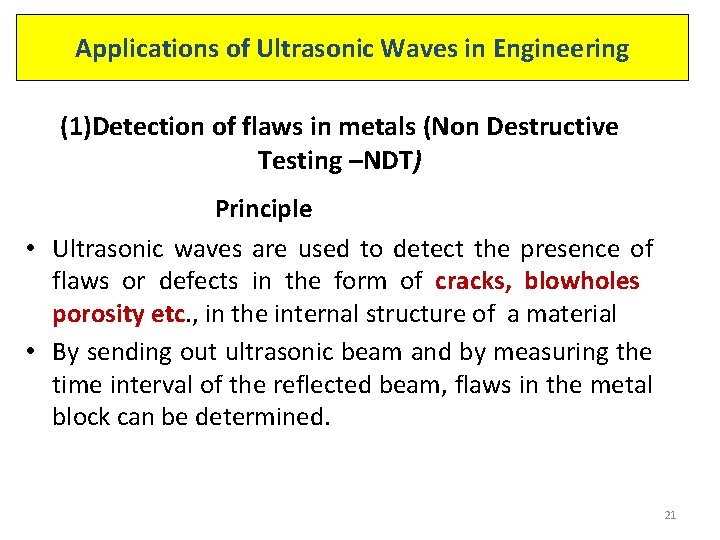 Applications of Ultrasonic Waves in Engineering (1)Detection of flaws in metals (Non Destructive Testing
