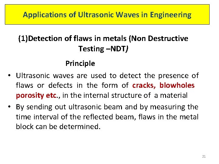 Applications of Ultrasonic Waves in Engineering (1)Detection of flaws in metals (Non Destructive Testing