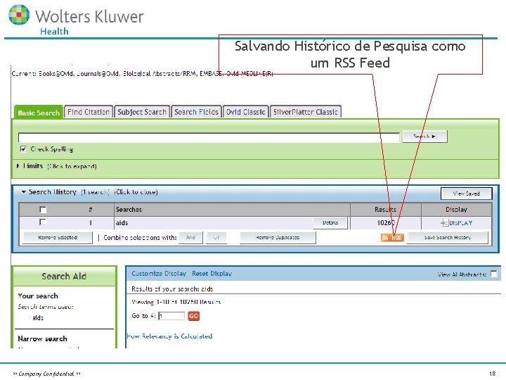 Salvando Histórico de Pesquisa como um RSS Feed ** Company Confidential ** 18 