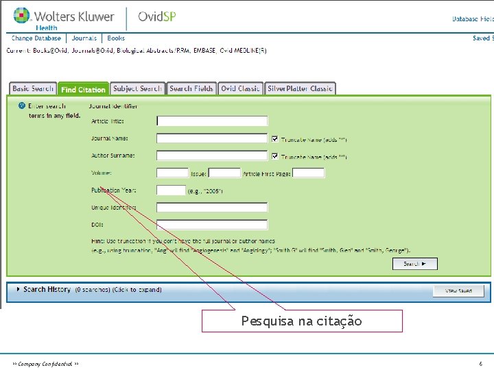 Pesquisa na citação ** Company Confidential ** 6 