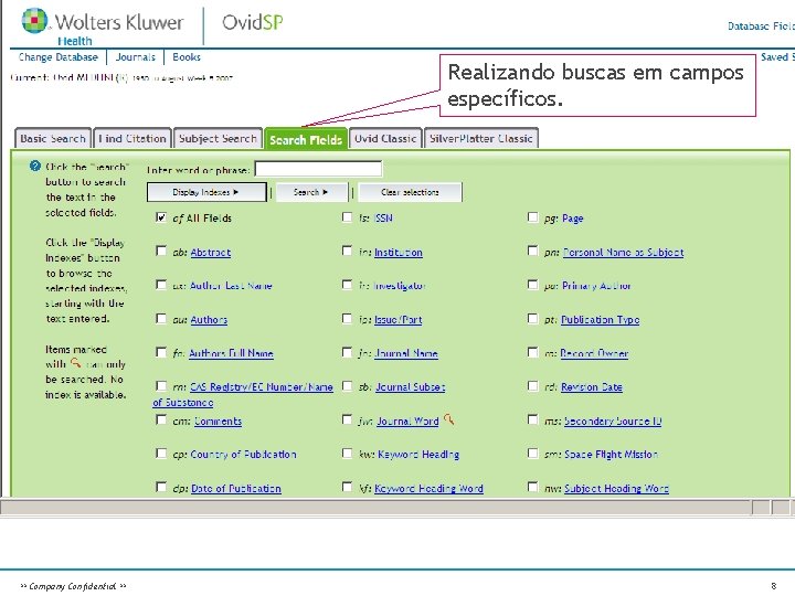 Realizando buscas em campos específicos. ** Company Confidential ** 8 