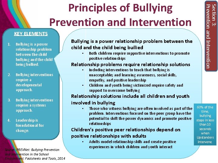 KEY ELEMENTS 1. 2. 3. 4. Bullying is a power relationship problem between the