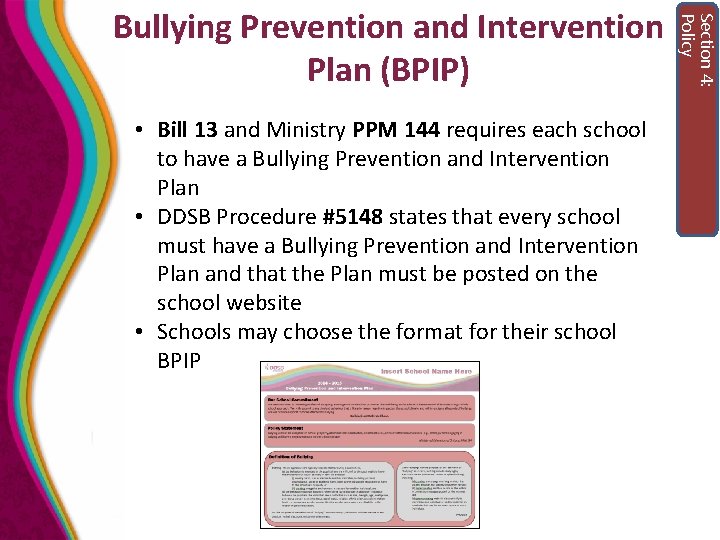  • Bill 13 and Ministry PPM 144 requires each school to have a