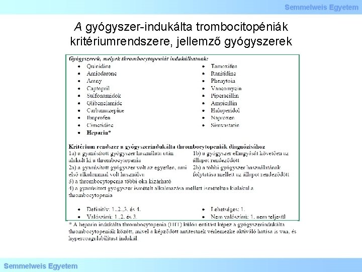 A gyógyszer-indukálta trombocitopéniák kritériumrendszere, jellemző gyógyszerek 