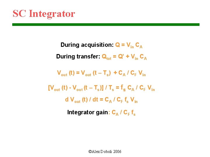 SC Integrator During acquisition: Q = Vin CA During transfer: Qtot = Q’ +