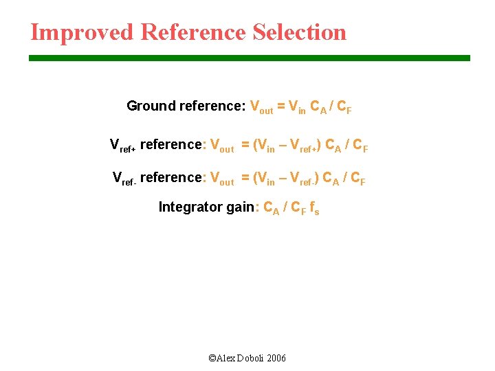 Improved Reference Selection Ground reference: Vout = Vin CA / CF Vref+ reference: Vout