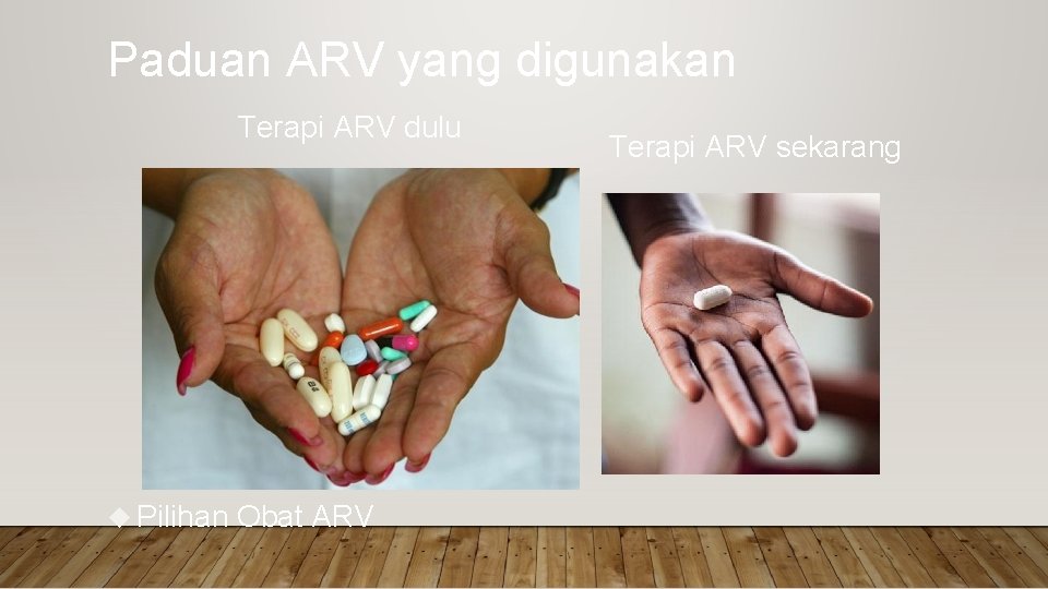 Paduan ARV yang digunakan Terapi ARV dulu Pilihan Obat ARV Terapi ARV sekarang 