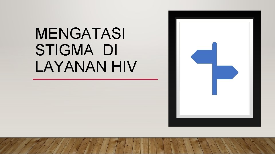 MENGATASI STIGMA DI LAYANAN HIV 