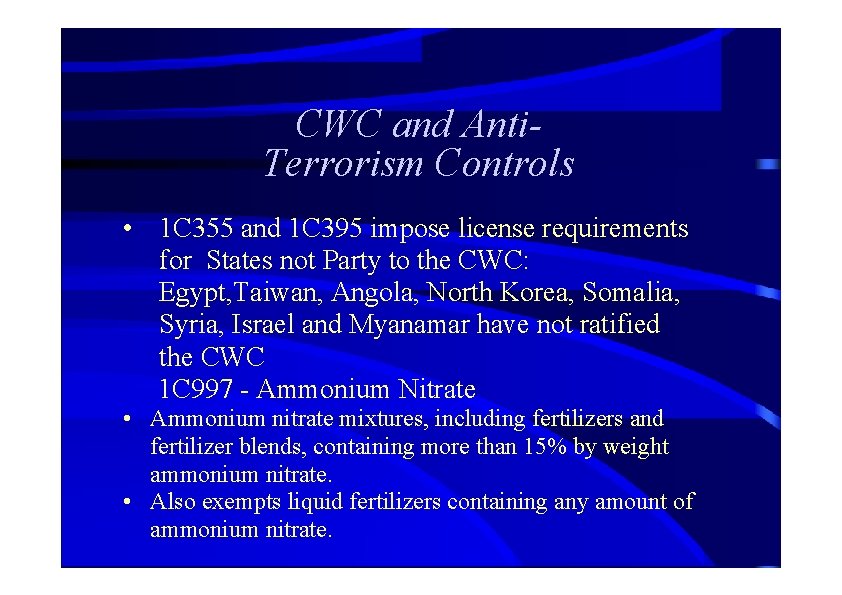 CWC and Anti. Terrorism Controls • 1 C 355 and 1 C 395 impose