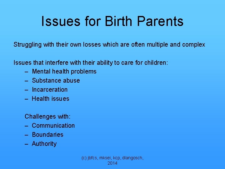 Issues for Birth Parents Struggling with their own losses which are often multiple and