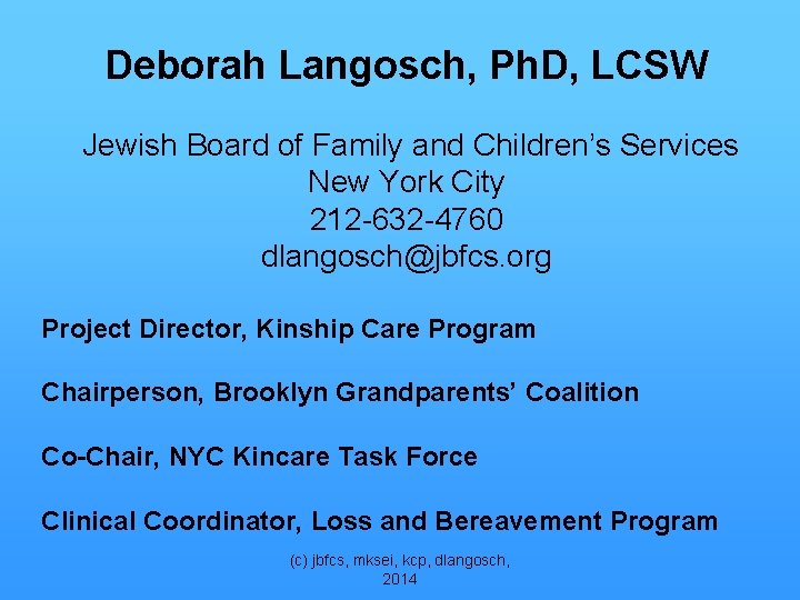 Deborah Langosch, Ph. D, LCSW Jewish Board of Family and Children’s Services New York