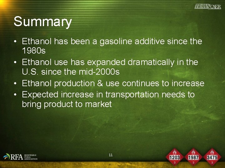 Summary • Ethanol has been a gasoline additive since the 1980 s • Ethanol
