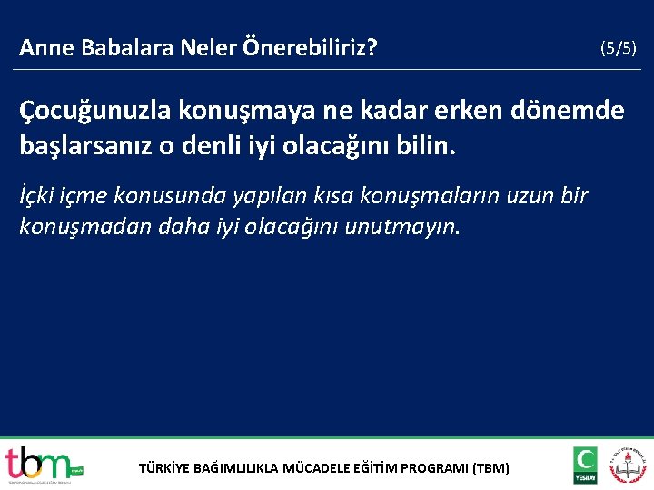 Anne Babalara Neler Önerebiliriz? (5/5) Çocuğunuzla konuşmaya ne kadar erken dönemde başlarsanız o denli