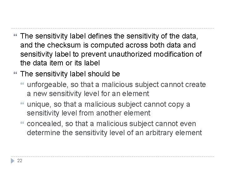  The sensitivity label defines the sensitivity of the data, and the checksum is