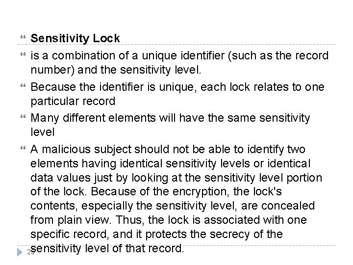 Sensitivity Lock is a combination of a unique identifier (such as the record number) Sensitivity Lock is a combination of a unique identifier (such as the record number)