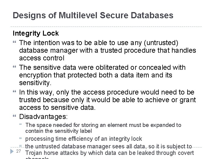 Designs of Multilevel Secure Databases Integrity Lock The intention was to be able to