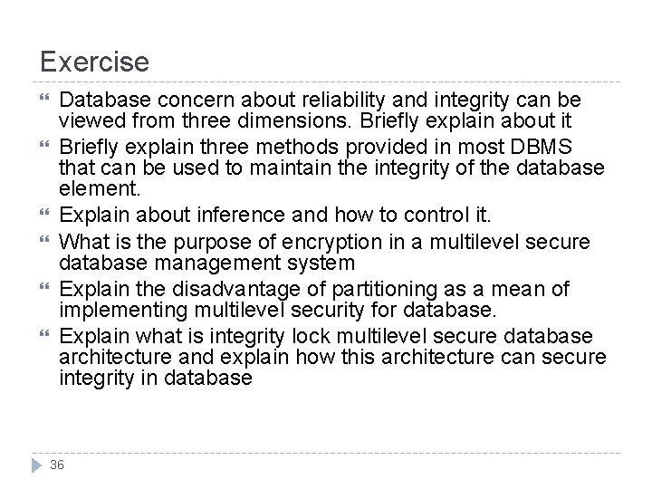 Exercise Database concern about reliability and integrity can be viewed from three dimensions. Briefly