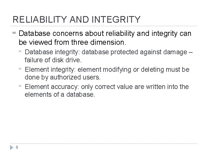 RELIABILITY AND INTEGRITY Database concerns about reliability and integrity can be viewed from three