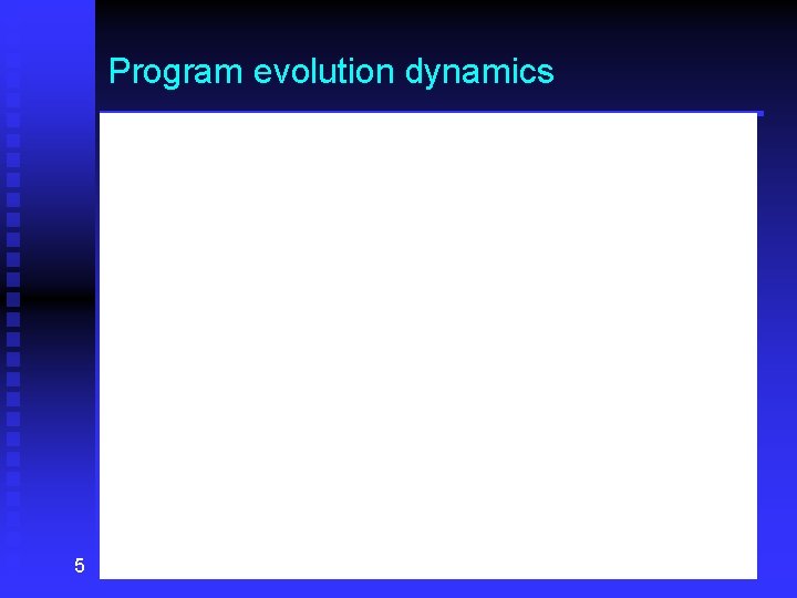 Program evolution dynamics n 5 