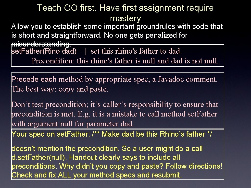 Teach OO first. Have first assignment require mastery Allow you to establish some important