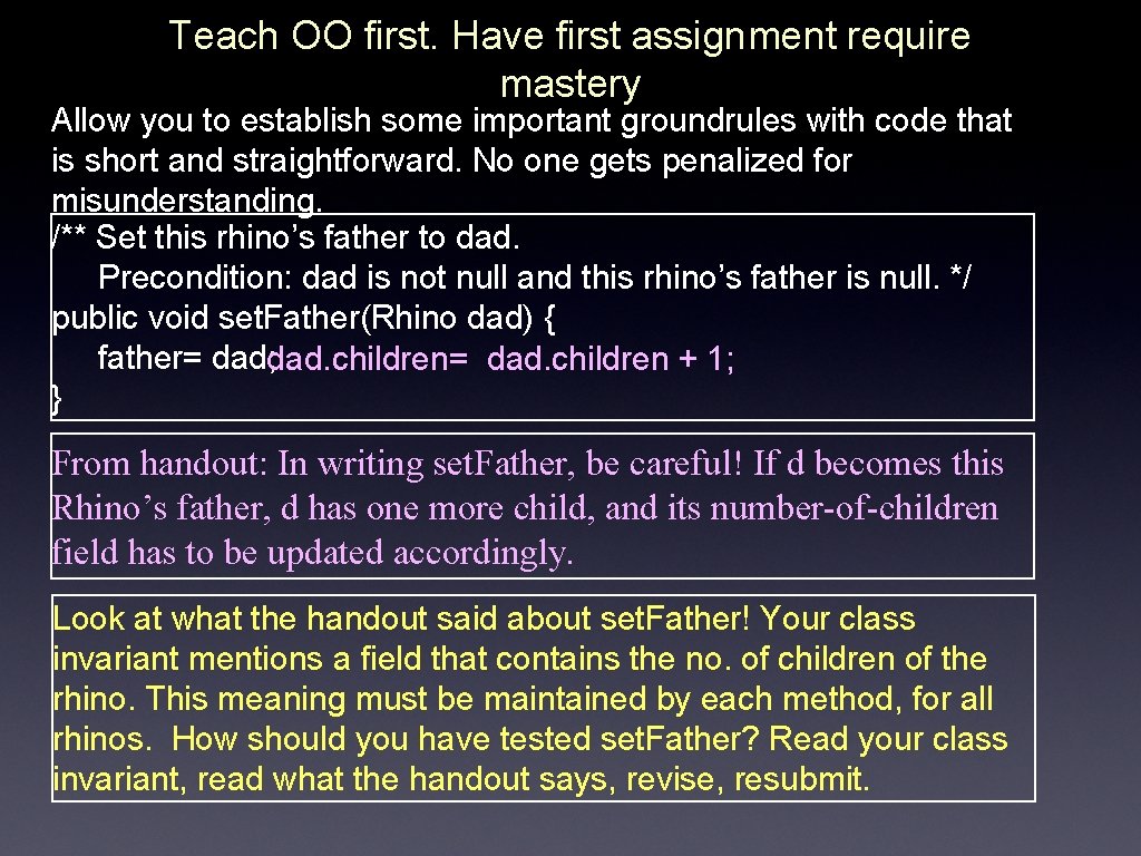 Teach OO first. Have first assignment require mastery Allow you to establish some important