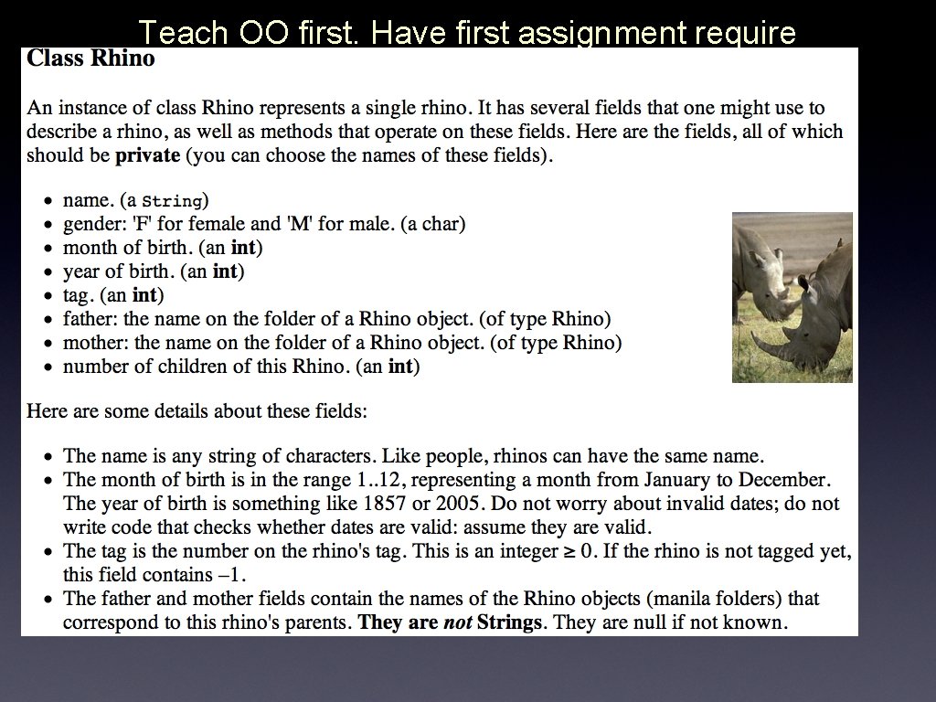 Teach OO first. Have first assignment require mastery —grade/resubmit until is is right Allow