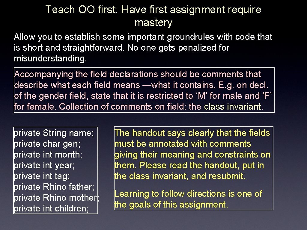 Teach OO first. Have first assignment require mastery Allow you to establish some important