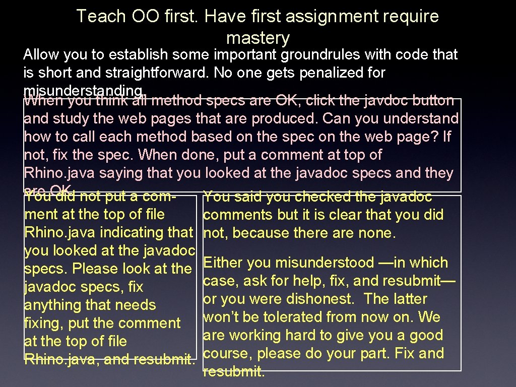 Teach OO first. Have first assignment require mastery Allow you to establish some important