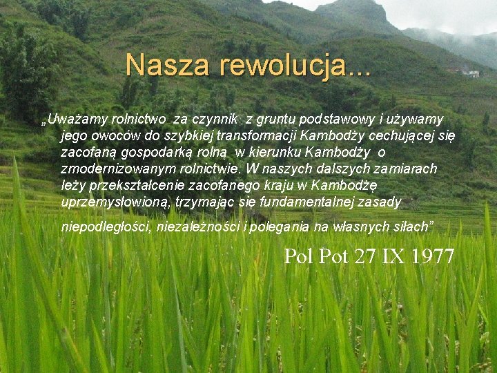Nasza rewolucja. . . „Uważamy rolnictwo za czynnik z gruntu podstawowy i używamy jego