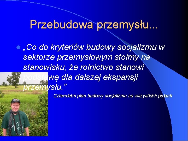 Przebudowa przemysłu. . . l „Co do kryteriów budowy socjalizmu w sektorze przemysłowym stoimy