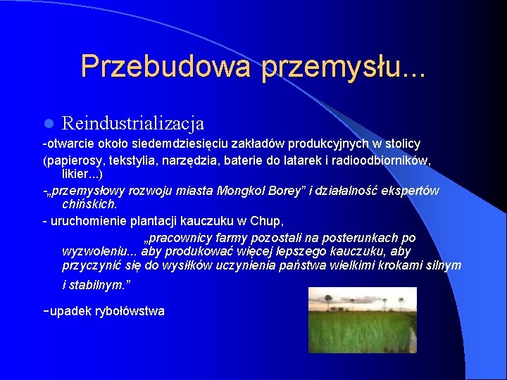 Przebudowa przemysłu. . . l Reindustrializacja -otwarcie około siedemdziesięciu zakładów produkcyjnych w stolicy (papierosy,