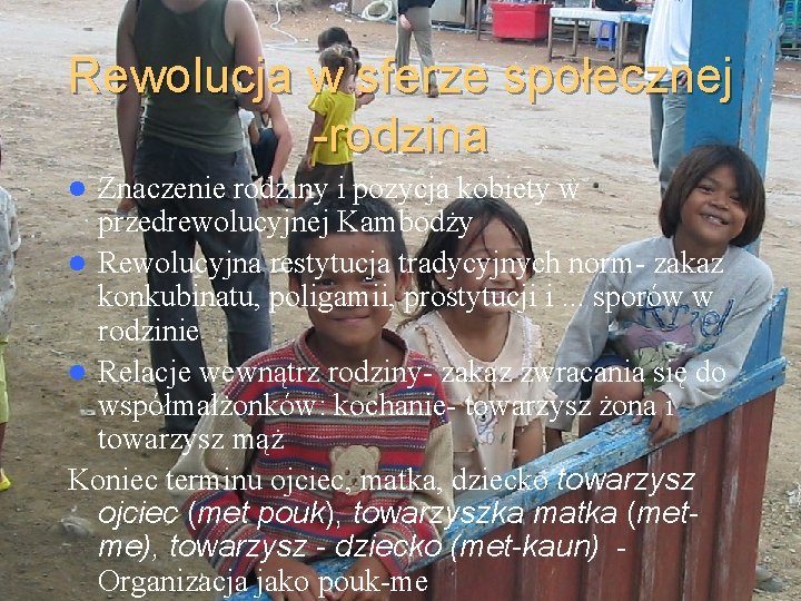 Rewolucja w sferze społecznej -rodzina Znaczenie rodziny i pozycja kobiety w przedrewolucyjnej Kambodży l