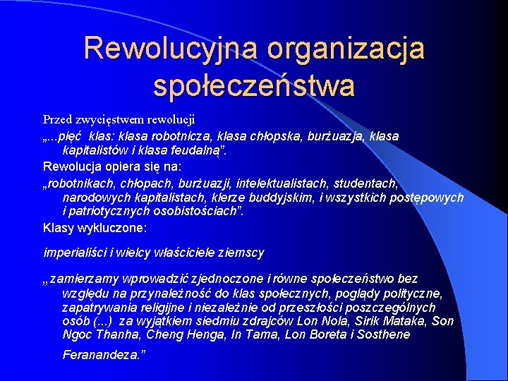 Rewolucyjna organizacja społeczeństwa Przed zwycięstwem rewolucji „. . . pięć klas: klasa robotnicza, klasa