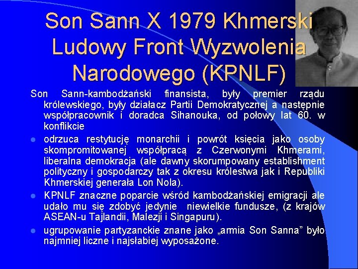 Son Sann X 1979 Khmerski Ludowy Front Wyzwolenia Narodowego (KPNLF) Son Sann-kambodżański finansista, były