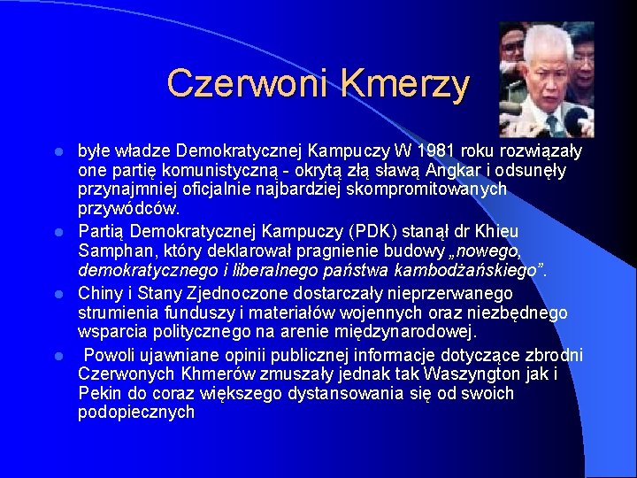 Czerwoni Kmerzy byłe władze Demokratycznej Kampuczy W 1981 roku rozwiązały one partię komunistyczną -