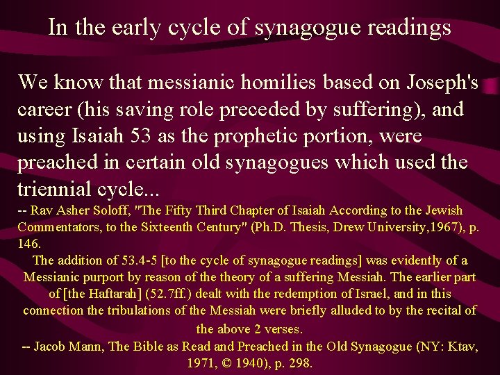 In the early cycle of synagogue readings We know that messianic homilies based on