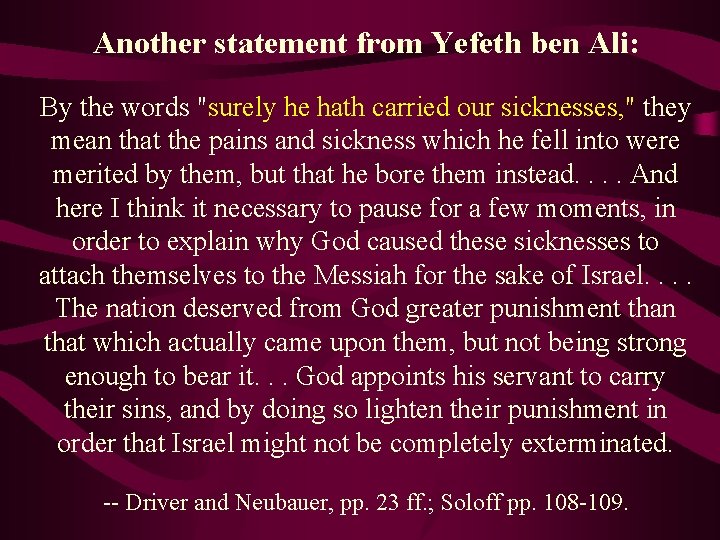 Another statement from Yefeth ben Ali: By the words "surely he hath carried our