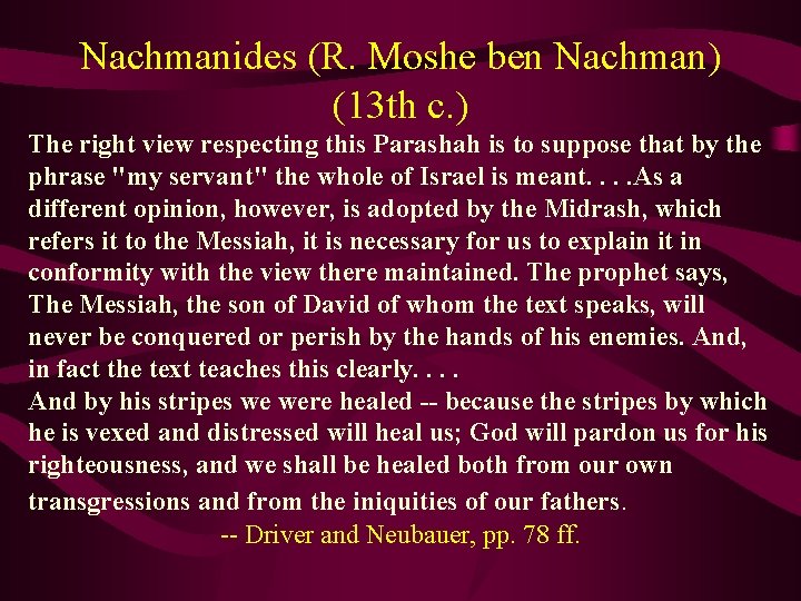 Nachmanides (R. Moshe ben Nachman) (13 th c. ) The right view respecting this
