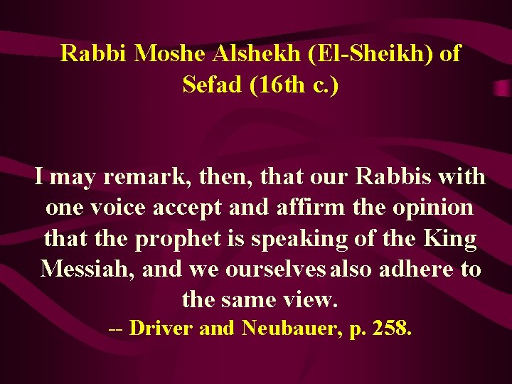 Rabbi Moshe Alshekh (El-Sheikh) of Sefad (16 th c. ) I may remark, then,