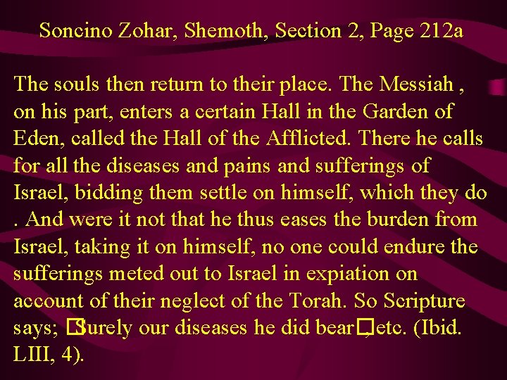 Soncino Zohar, Shemoth, Section 2, Page 212 a The souls then return to their