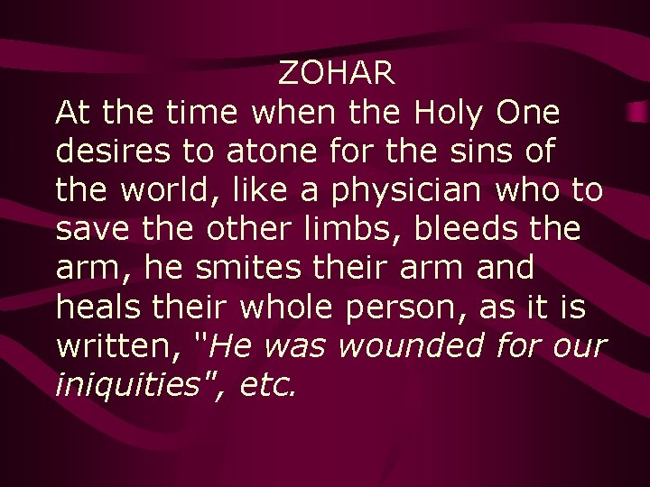 ZOHAR At the time when the Holy One desires to atone for the sins