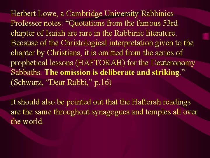 Herbert Lowe, a Cambridge University Rabbinics Professor notes: “Quotations from the famous 53 rd