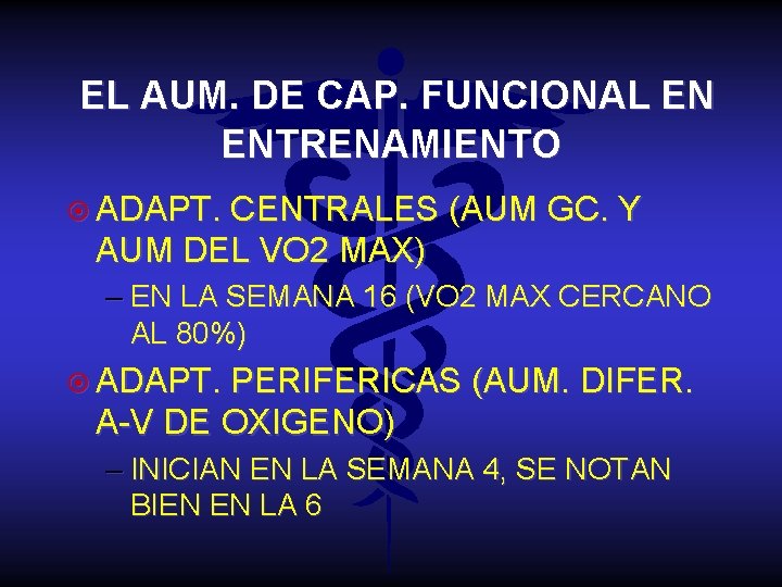 EL AUM. DE CAP. FUNCIONAL EN ENTRENAMIENTO ¤ ADAPT. CENTRALES (AUM GC. Y AUM