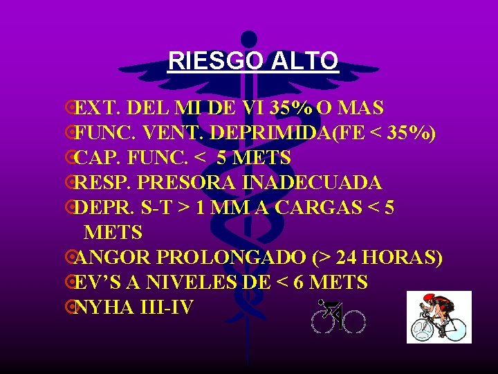 RIESGO ALTO ¤EXT. DEL MI DE VI 35% O MAS ¤FUNC. VENT. DEPRIMIDA(FE <