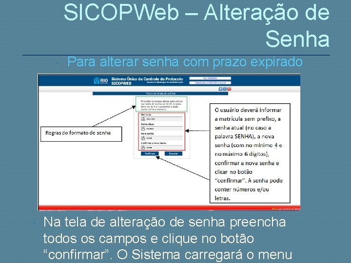 SICOPWeb – Alteração de Senha Para alterar senha com prazo expirado Na tela de