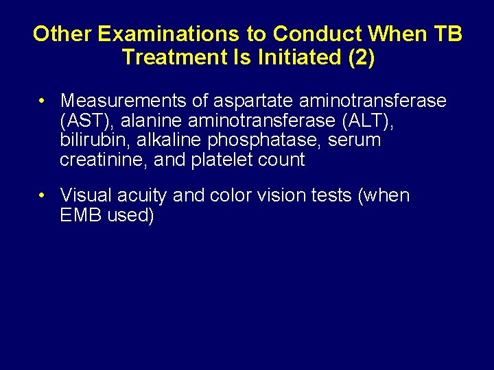 Other Examinations to Conduct When TB Treatment Is Initiated (2) • Measurements of aspartate