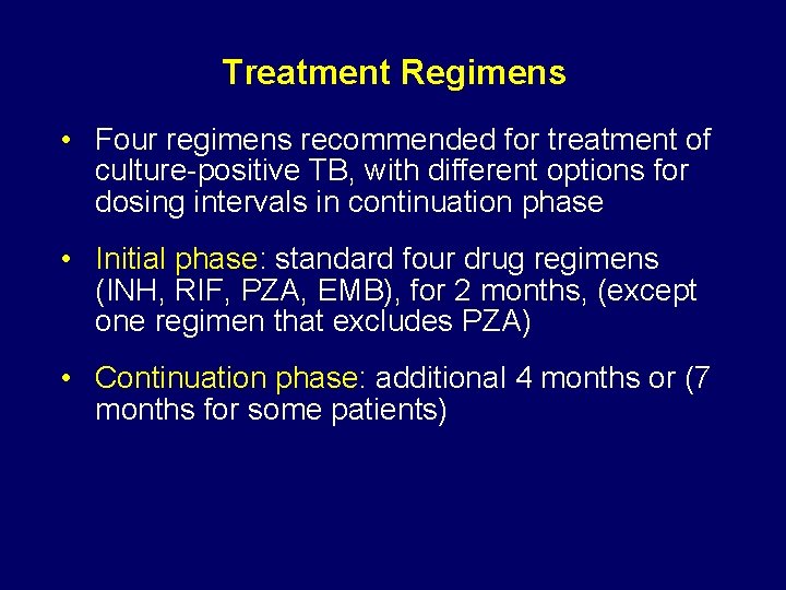 Treatment Regimens • Four regimens recommended for treatment of culture-positive TB, with different options